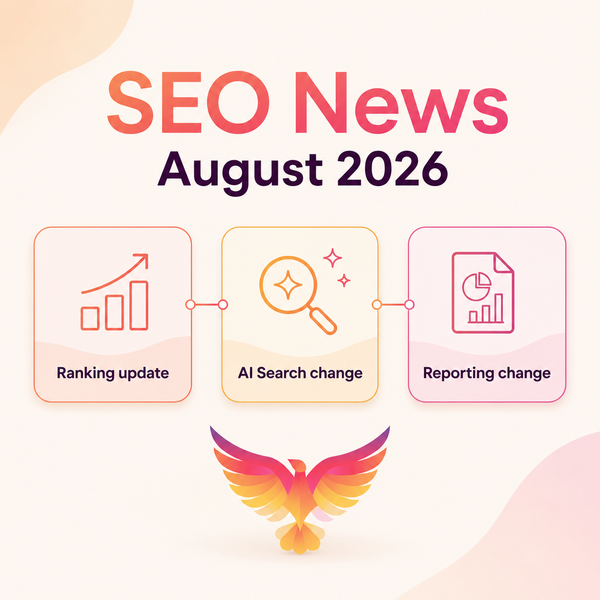 SEO news August 2026 covering Google ranking, AI Search and reporting changes